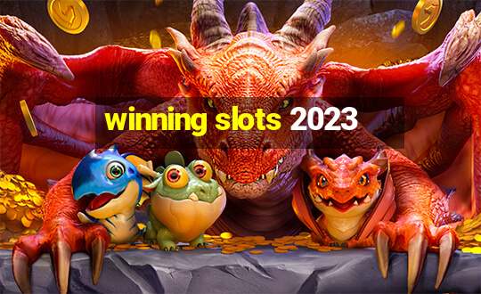 winning slots 2023