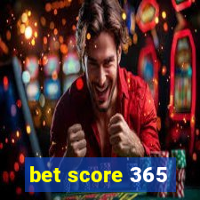 bet score 365