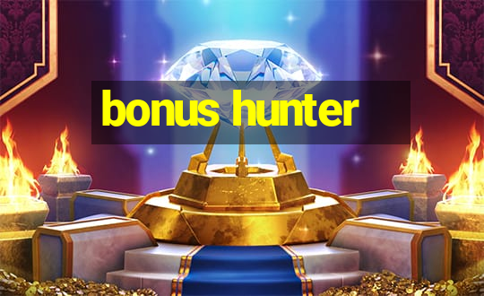 bonus hunter