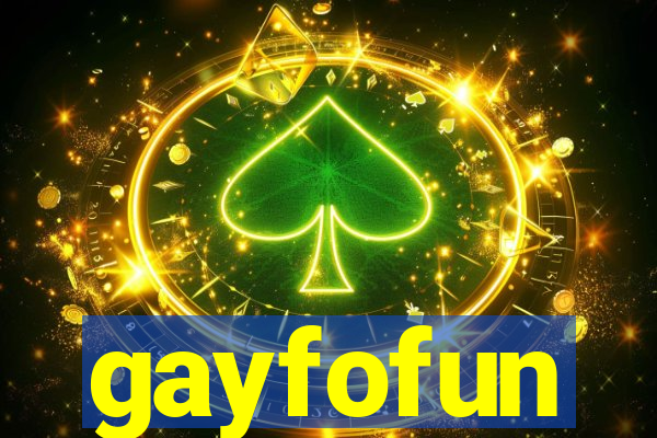 gayfofun