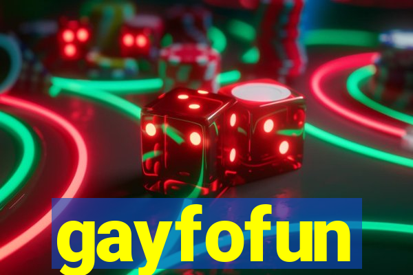 gayfofun