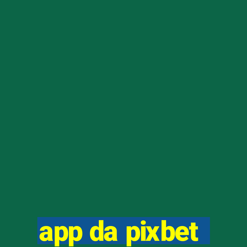 app da pixbet