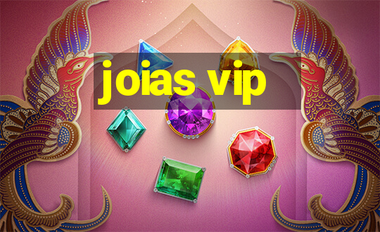 joias vip