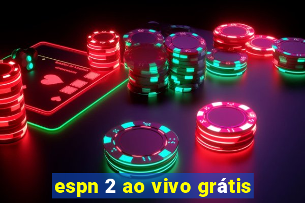 espn 2 ao vivo grátis