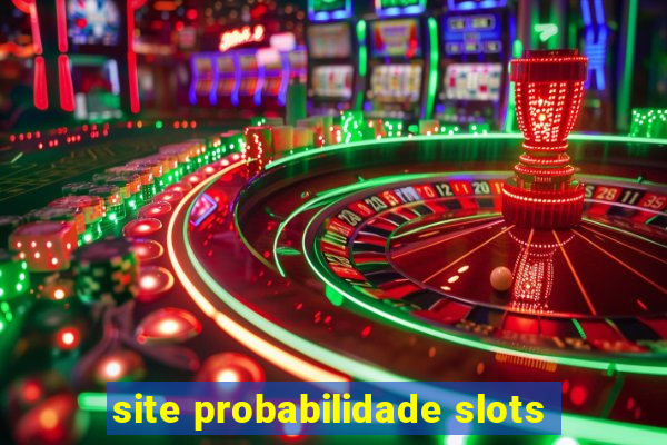 site probabilidade slots