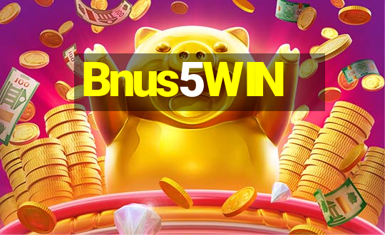 Bnus5WIN