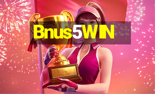 Bnus5WIN