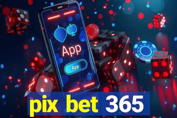 pix bet 365