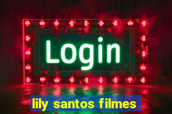 lily santos filmes