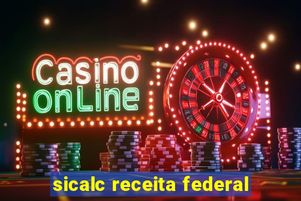 sicalc receita federal