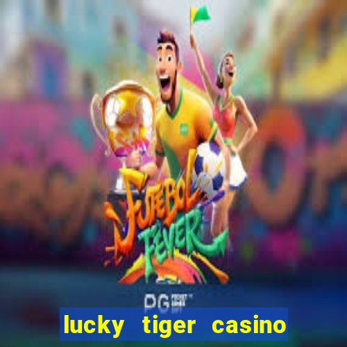 lucky tiger casino log in