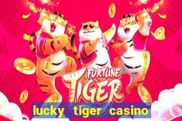 lucky tiger casino log in