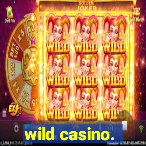 wild casino.