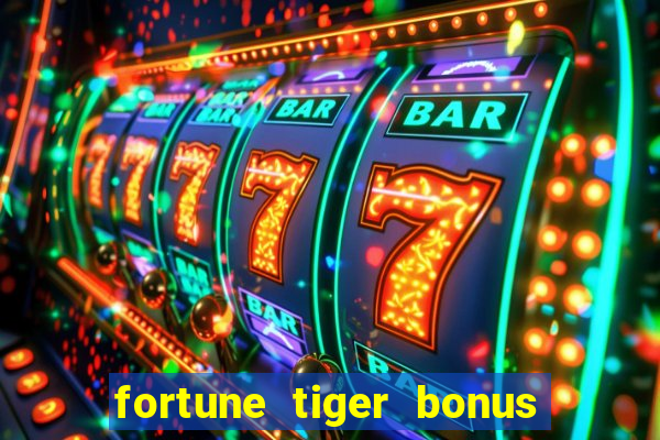 fortune tiger bonus de cadastro