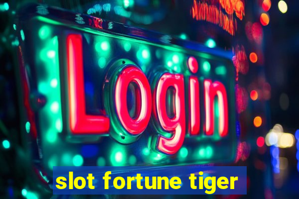 slot fortune tiger