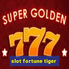 slot fortune tiger