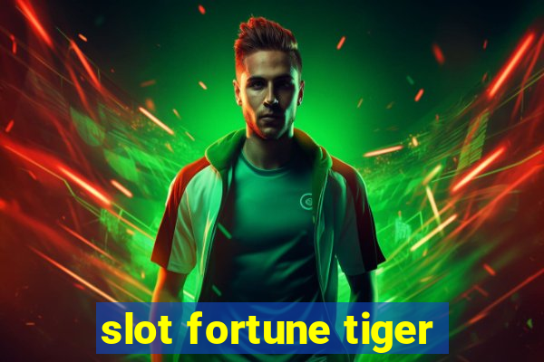 slot fortune tiger