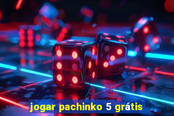 jogar pachinko 5 grátis