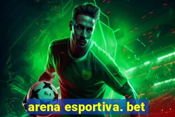 arena esportiva. bet