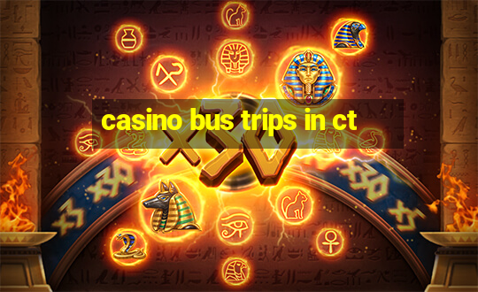 casino bus trips in ct