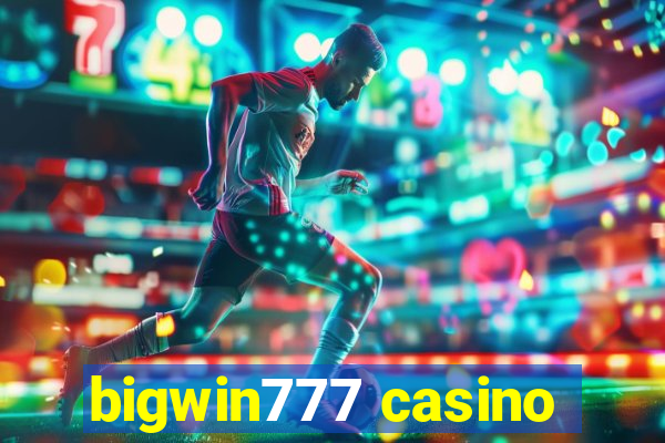 bigwin777 casino