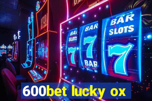 600bet lucky ox