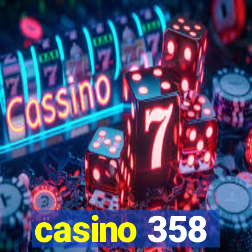 casino 358