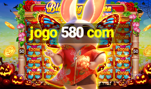 jogo 580 com