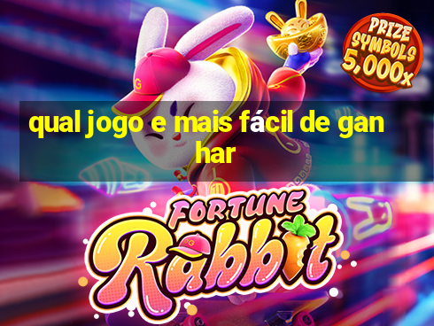 qual jogo e mais fácil de ganhar