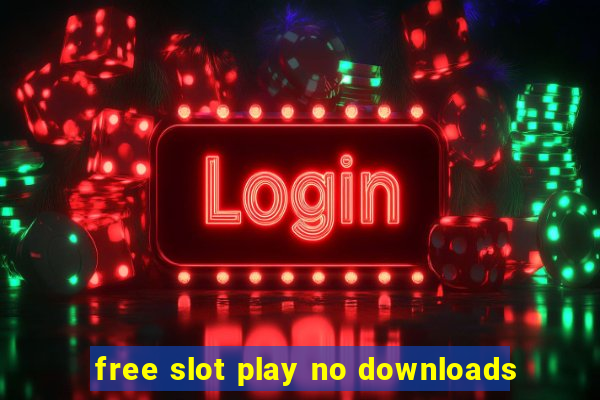 free slot play no downloads