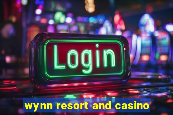 wynn resort and casino