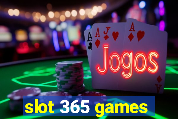 slot 365 games