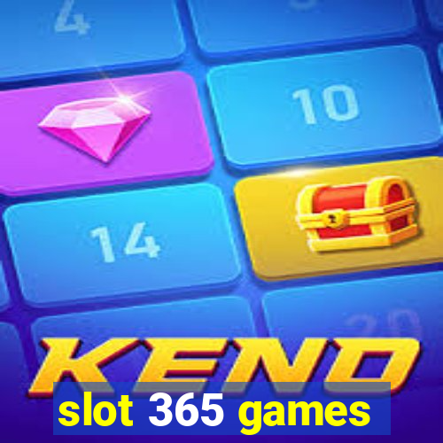 slot 365 games