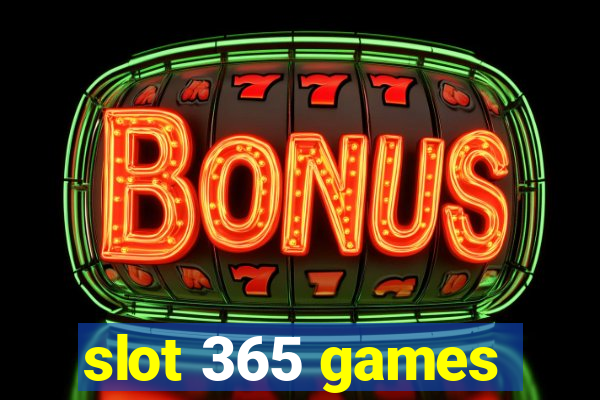 slot 365 games