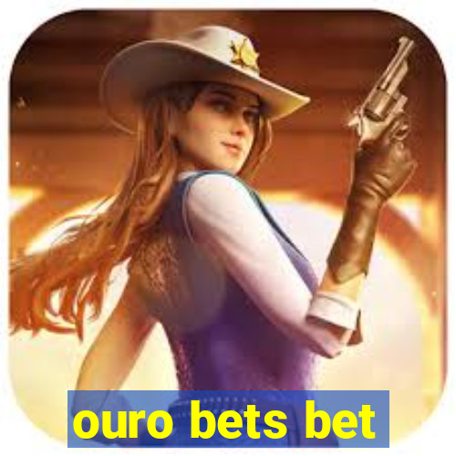 ouro bets bet