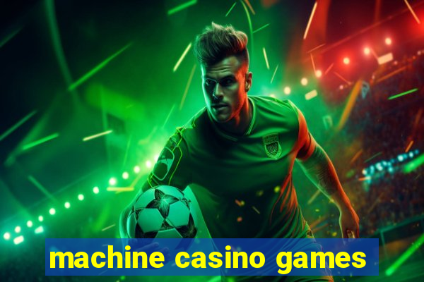 machine casino games