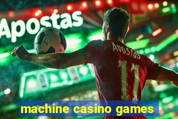 machine casino games