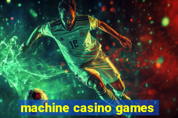 machine casino games