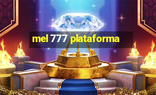 mel 777 plataforma