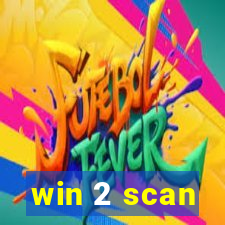 win 2 scan