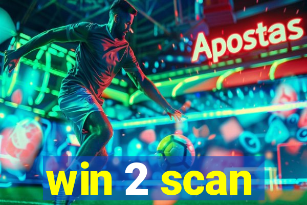 win 2 scan