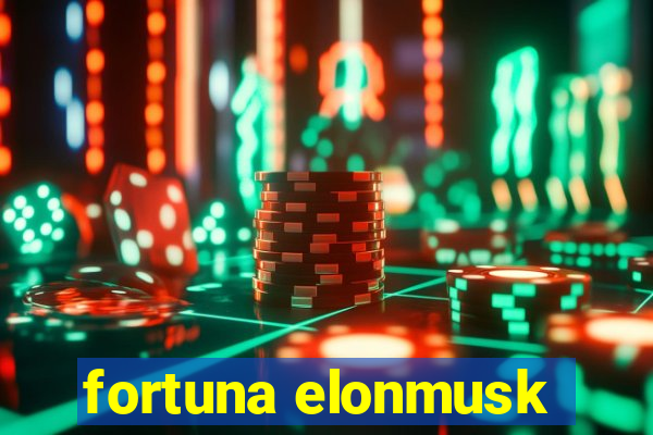 fortuna elonmusk