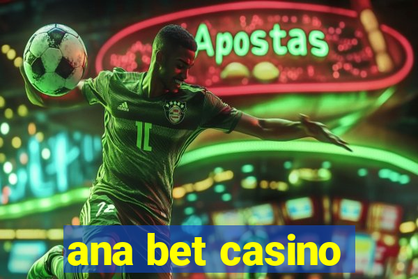 ana bet casino