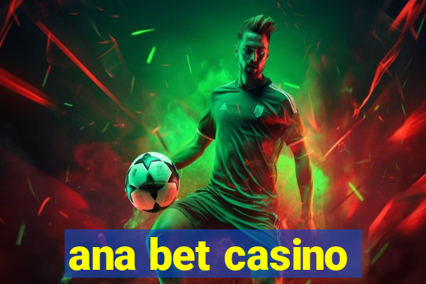 ana bet casino