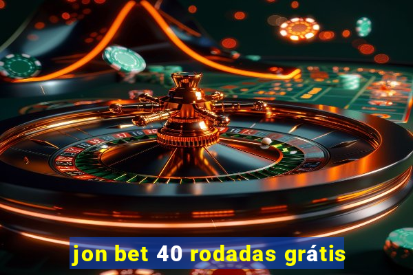 jon bet 40 rodadas grátis