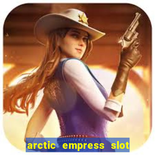 arctic empress slot free play