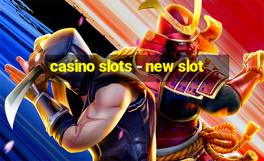 casino slots - new slot