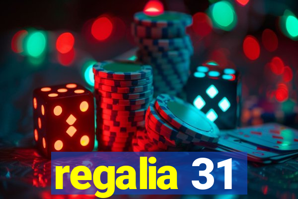 regalia 31