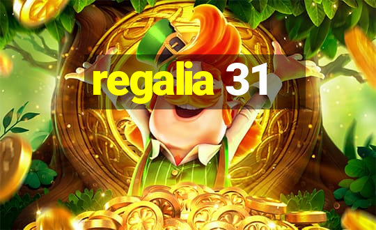 regalia 31