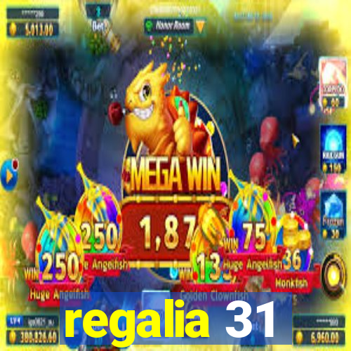 regalia 31